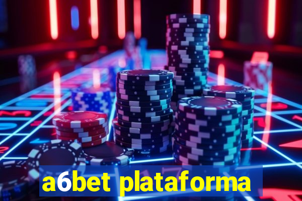 a6bet plataforma